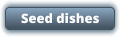 Seed dishes
