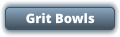 Grit Bowls